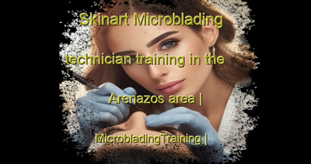 Skinart Microblading technician training in the Arenazos area | MicrobladingTraining | MicrobladingClasses | SkinartTraining-Dominican Republic